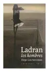 LADRAN LOS HOMBRES LADRAN LOS HOMBRES