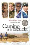 CAMINO A LA ESCUELA CAMINO A LA ESCUELA