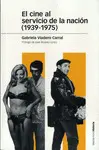 CINE AL SERVICIO DE LA NACIÓN (1939-1975), EL CINE AL SERVICIO DE LA NACIÓN (1939-1975), EL