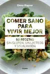 COMER SANO PARA VIVIR MEJOR COMER SANO PARA VIVIR MEJOR
