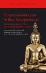 CONVERSACIONES CON ARTHUR SCHOPENHAUER CONVERSACIONES CON ARTHUR SCHOPENHAUER