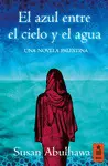 EL AZUL ENTRE EL CIELO Y EL AGUA EL AZUL ENTRE EL CIELO Y EL AGUA