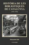 HISTÒRIA DE LES BIBLIOTEQUES DE CATALUNYA (1900-19 HISTÒRIA DE LES BIBLIOTEQUES DE CATALUNYA (1900-19