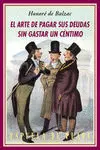 EL ARTE DE PAGAR SUS DEUDAS SIN GASTAR UN CÉNTIMO (IV ED.) EL ARTE DE PAGAR SUS DEUDAS SIN GASTAR UN CÉNTIMO (IV ED.)