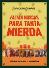 FALTAN MOSCAS PARA TANTA MIERDA FALTAN MOSCAS PARA TANTA MIERDA