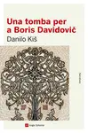 UNA TOMBA PER A BORIS DAVIDOVIC UNA TOMBA PER A BORIS DAVIDOVIC