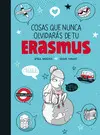 COSAS QUE NUNCA OLVIDARÁS DE TU ERASMUS COSAS QUE NUNCA OLVIDARÁS DE TU ERASMUS