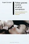 FALTAS GRAVES CONTRA EL AMOR ROMÁNTICO FALTAS GRAVES CONTRA EL AMOR ROMÁNTICO