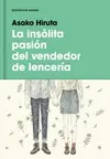 LA INSÓLITA PASIÓN DEL VENDEDOR DE LENCERÍA LA INSÓLITA PASIÓN DEL VENDEDOR DE LENCERÍA