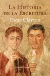 LA HISTORIA DE LA ESCRITURA LA HISTORIA DE LA ESCRITURA