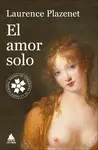 AMOR SOLO, EL AMOR SOLO, EL