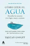 CÓMO LEER EL AGUA CÓMO LEER EL AGUA