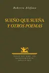 SUEÑO QUE SUEÑA Y OTROS POEMAS SUEÑO QUE SUEÑA Y OTROS POEMAS