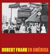 ROBERT FRANK EN AMÉRICA ROBERT FRANK EN AMÉRICA
