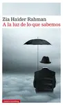A LA LUZ DE LO QUE SABEMOS A LA LUZ DE LO QUE SABEMOS