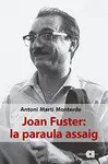 JOAN FUSTER: LA PARAULA ASSAIG JOAN FUSTER: LA PARAULA ASSAIG