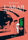 ARAB DEL FUTUR (SCATALÀ) (VOL. III), L' ARAB DEL FUTUR (SCATALÀ) (VOL. III), L'
