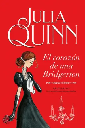 EL CORAZÓN DE UNA BRIDGERTON (BRIDGERTON 6) EL CORAZÓN DE UNA BRIDGERTON (BRIDGERTON 6)