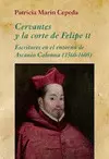CERVANTES Y LA CORTE DE FELIPE II CERVANTES Y LA CORTE DE FELIPE II
