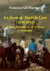 JUNTA DE VESTIR LA CASA, LA (1636-1643) JUNTA DE VESTIR LA CASA, LA (1636-1643)