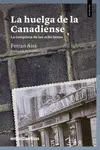 HUELGA DE LA CANADIENSE, LA HUELGA DE LA CANADIENSE, LA