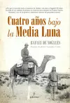 CUATRO AÑOS BAJO LA MEDIA LUNA CUATRO AÑOS BAJO LA MEDIA LUNA