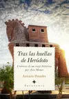 TRAS LAS HUELLAS DE HERÓDOTO TRAS LAS HUELLAS DE HERÓDOTO