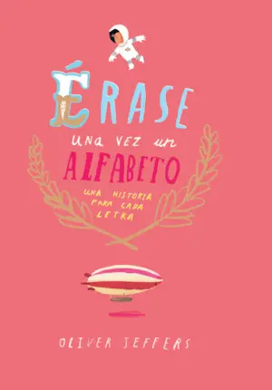 ERASE UNA VEZ UN ALFABETO ERASE UNA VEZ UN ALFABETO
