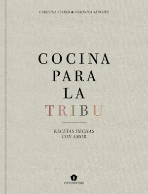 COCINA PARA LA TRIBU. RECETAS VEGETARIANAS PARA FAMILIA COCINA PARA LA TRIBU. RECETAS VEGETARIANAS PARA FAMILIA