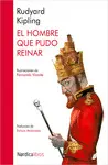 EL HOMBRE QUE PUDO REINAR EL HOMBRE QUE PUDO REINAR