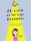 LA VIDA DE LAS COSAS PEQUEÑAS LA VIDA DE LAS COSAS PEQUEÑAS