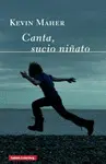 CANTA, SUCIO NIÑATO CANTA, SUCIO NIÑATO