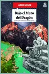 BAJO EL MURO DEL DRAGÓN BAJO EL MURO DEL DRAGÓN