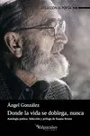 DONDE LA VIDA SE DOBLEGA NUNCA 2ªED