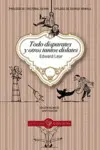 TODO DISPARATES Y OTROS TANTOS DISLATES TODO DISPARATES Y OTROS TANTOS DISLATES