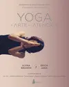 YOGA: EL ARTE DE LA ATENCIÓN YOGA: EL ARTE DE LA ATENCIÓN