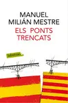 ELS PONTS TRENCATS ELS PONTS TRENCATS