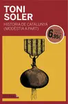 HISTÒRIA DE CATALUNYA (MODÈSTIA A PART) HISTÒRIA DE CATALUNYA (MODÈSTIA A PART)