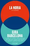 NORIA + GIRA BARCELONA, LA