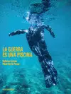 GUERRA ES UNA PISCINA, LA GUERRA ES UNA PISCINA, LA