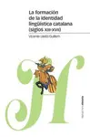 FORMACIÓN DE LA IDENTIDAD LINGÜÍSTICA CATALANA