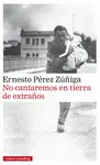 NO CANTAREMOS EN TIERRA DE EXTRAÑOS NO CANTAREMOS EN TIERRA DE EXTRAÑOS
