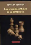 ENEMIGOS ÍNTIMOS DE LA DEMOCRACIA, LOS - (RÚSTICA) ENEMIGOS ÍNTIMOS DE LA DEMOCRACIA, LOS - (RÚSTICA)