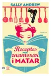 RECEPTES PER ENAMORAR I MATAR RECEPTES PER ENAMORAR I MATAR