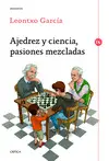 AJEDREZ Y CIENCIA, PASIONES MEZCLADAS AJEDREZ Y CIENCIA, PASIONES MEZCLADAS