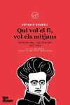 QUI VOL EL FI, VOLS ELS MITJANS QUI VOL EL FI, VOLS ELS MITJANS