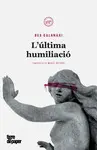 LÚLTIMA HUMILIACIÓ LÚLTIMA HUMILIACIÓ