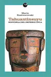 TAHUANTINSUYU. HISTORIA DEL IMPERO INCA TAHUANTINSUYU. HISTORIA DEL IMPERO INCA