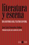 LITERATURA Y ESCENA. UNA HISTORIA DEL TEATRO ESPAÑ