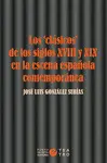 LOS «CLÁSICOS» DE LOS SIGLOS XVIII Y XIX EN LA ESCENA ESPAÑOLA CONTEMPORÁNEA